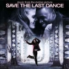 SAVE THE LAST DANCE (MUSIC FROM THE MOTION PICTURE)