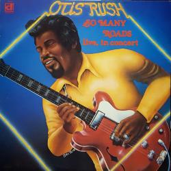 OTIS RUSH So Many Roads (Live In Concert) Виниловая пластинка 