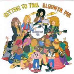 BLODWYN PIG Getting To This Фирменный CD 