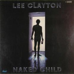 LEE CLAYTON NAKED CHILD Виниловая пластинка 