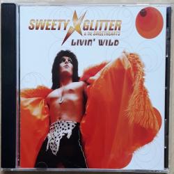 Sweety Glitter And The Sweethearts Livin' Wild Фирменный CD 