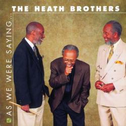 The Heath Brothers As We Were Saying ... Фирменный CD The Heath Brothers As We Were Saying ... Фирменный CD