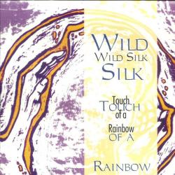 Wild Silk Touch Of A Rainbow Фирменный CD 