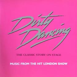 VARIOUS Dirty Dancing. The Classic Story On Stage Фирменный CD 
