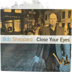 Bob Sheppard Close Your Eyes Фирменный CD 