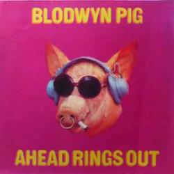 BLODWYN PIG AHEAD RINGS OUT Виниловая пластинка 