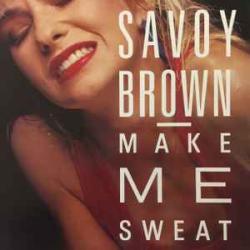 SAVOY BROWN MAKE ME SWEAT Виниловая пластинка 