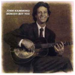 JOHN HAMMOND NOBODY BUT YOU Фирменный CD 