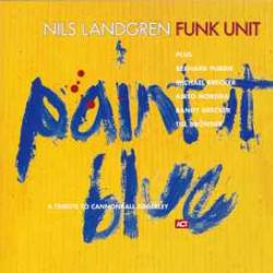 NILS LANDGREN FUNK UNIT Paint It Blue (A Tribute To Cannonball Adderley) Виниловая пластинка 