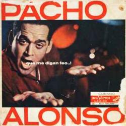 Pacho Alonso Que Me Digan Feo..! Виниловая пластинка 