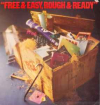 FREE AND EASY, ROUGH AND READY