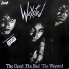 THE GOOD THE BAD THE WAYSTED