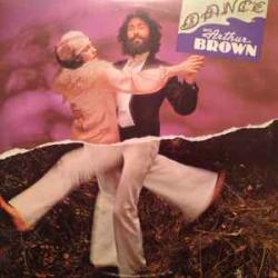 ARTHUR BROWN DANCE Виниловая пластинка 