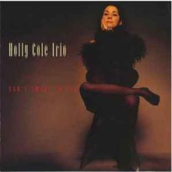 HOLLY COLE TRIO Don't Smoke In Bed Фирменный CD 