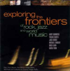 Exploring The Frontiers Of Rock, Jazz And World Music