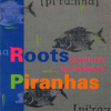 ROOTS PIRANHAS: SOUND TRACKS INTO WORLDMUSIC