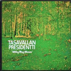 TASAVALLAN PRESIDENTI MILKY WAY MOSES Виниловая пластинка 