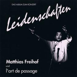 Matthias Freihof Und L'Art De Passage Leidenschaften - Das Album Zum Konzert Фирменный CD 