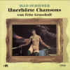 Unerhörte Chansons Von Fritz Grasshoff