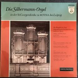 Walter Supper Die Silbermann-Orgel In Der St.Georgenkirche Zu Rötha Bei Leipzig Виниловая пластинка 