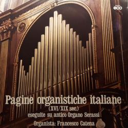 FRANCESCO CATENA Pagine Organistiche Italiane (XVI/XIX Sec.) Eseguite Su Antico Organo Serassi Виниловая пластинка 