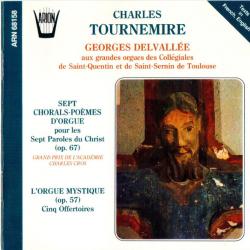 Charles Tournemire / Georges Delvallée Sept Chorals-Poèmes Pour Les Sept Paroles Du Christ (Op.67) - L'Orgue Mystique (Op. 57) Cinq Offertoires Фирменный CD 