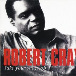 The Robert Cray Band Take Your Shoes Off Фирменный CD 