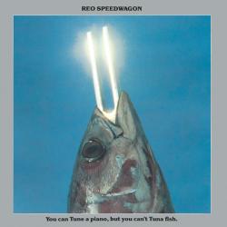 REO SPEEDWAGON ou Can Tune A Piano, But You Can't Tuna Fish Виниловая пластинка 