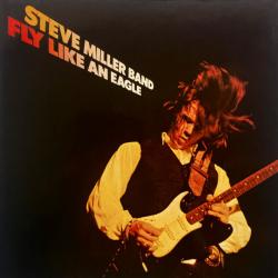 STEVE MILLER BAND FLY LIKE AN EAGLE Виниловая пластинка 