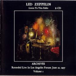 LED ZEPPELIN Listen To This Eddie, Volume 1. Archives 1977. Recorded Live In Los Angeles Forum June 21, 1977 Фирменный CD 