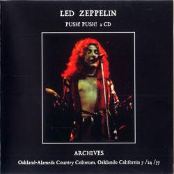 LED ZEPPELIN Push! Push!. Archives 1977. Oakland-Alameda County Coliseum. Oakland California 7/24/77 Фирменный CD 