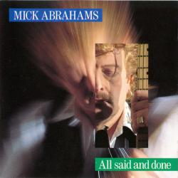 MICK ABRAHAMS ALL SAID AND DONE Фирменный CD 