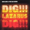 DIG, LAZARUS, DIG!!!
