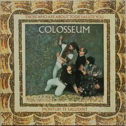 COLOSSEUM Those Who Are About To Die Salute You Виниловая пластинка 