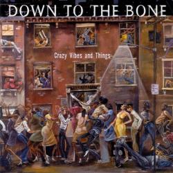 DOWN TO THE BONE Crazy Vibes And Things Фирменный CD 