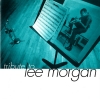 Tribute To Lee Morgan Tribute To Lee Morgan