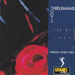Toots Thielemans With The Shirley Horn Trio For My Lady Фирменный CD 