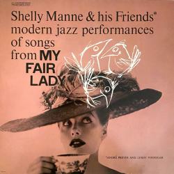 SHELLY MANNE & HIS FRIENDS Modern Jazz Performances Of Songs From My Fair Lady Виниловая пластинка 