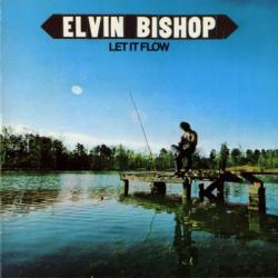 ELVIN BISHOP Let It Flow Виниловая пластинка 