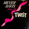 Meyer Davis Plays The Twist