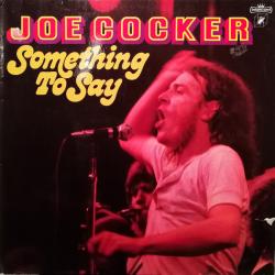 JOE COCKER SOMETHING TO SAY Виниловая пластинка 