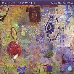 Danny Flowers Tools For The Soul Фирменный CD 