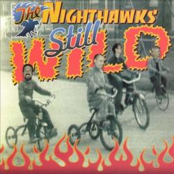 NIGHTHAWKS Still Wild Фирменный CD 