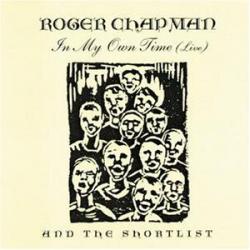 ROGER CHAPMAN AND THE SHORTLIST In My Own Time (Live) Фирменный CD 
