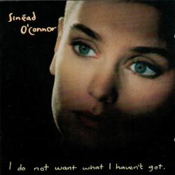 SINEAD O'CONNOR I Do Not Want What I Haven't Got Фирменный CD 