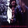 Are You Gonna Go My Way Are You Gonna Go My Way