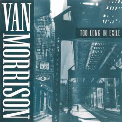 VAN MORRISON Too Long In Exile Фирменный CD VAN MORRISON Too Long In Exile Фирменный CD