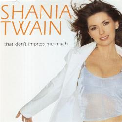 SHANIA TWAIN That Don't Impress Me Much Фирменный CD SHANIA TWAIN That Don't Impress Me Much Фирменный CD