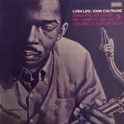 JOHN COLTRANE Lush Life Виниловая пластинка 